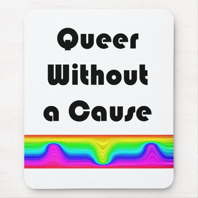 Queer Without A Cause Mouse Mat (Front)
