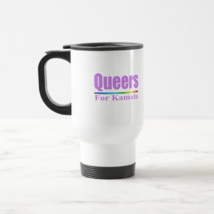 Queers for Kamala / Kamala Harris Travel Mug