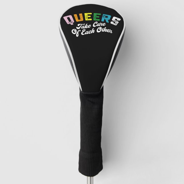 Queers Take Cares Of Each Others LGBT Pride Gay  Golf Head Cover (Front)