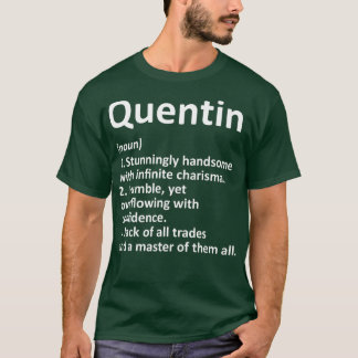 QUENTIN Definition Personalised Name Funny Gift T-Shirt