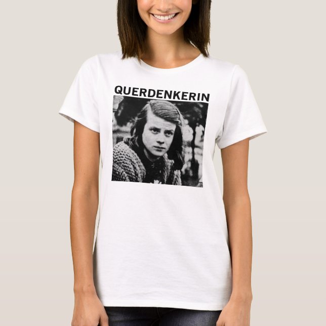 Querdenkerin Sophie Scholl - Free Thinker Patriot T-Shirt (Front)