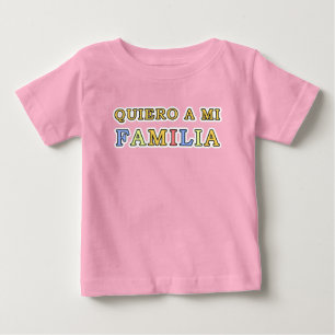 Querio a mi Familia Español Love My Family Spanish Baby T-Shirt