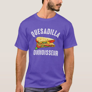 quesadillas meican food funny T-Shirt