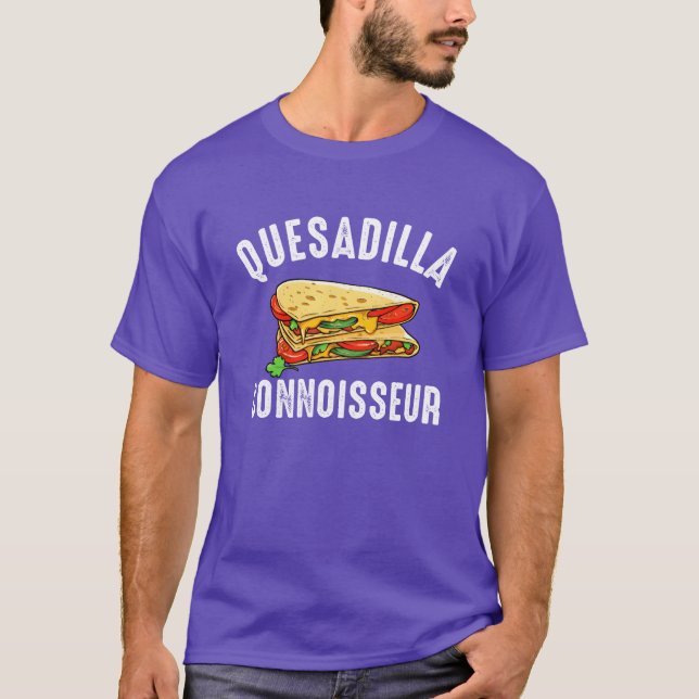 quesadillas meican food funny T-Shirt (Front)
