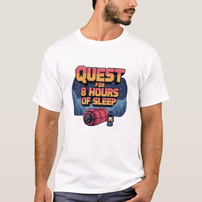 Quest for 8 Hours of Sleep T-Shirt (Front)