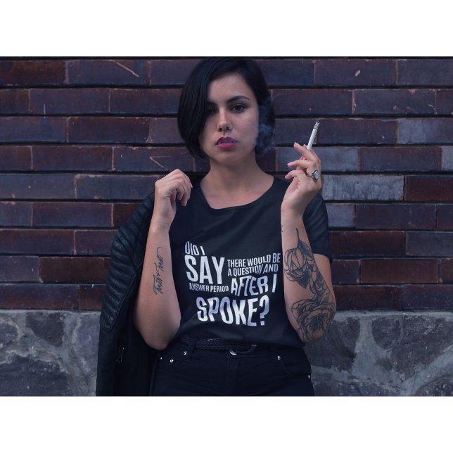 Question and Answer Period After I Spoke T-Shirt (Creator Uploaded)