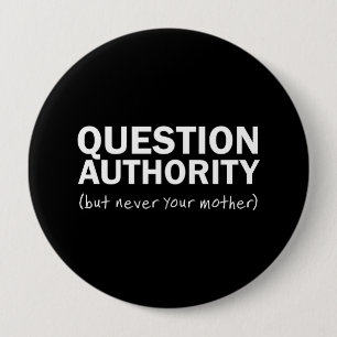 Question Authority 10 Cm Round Badge