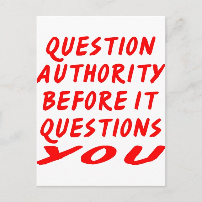 Question Authority Before It Questions You Postcard (Front)