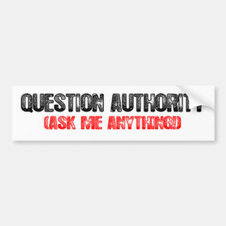 Question Authority Bumper Sticker