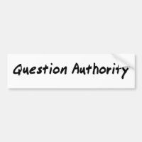 Question Authority Bumper Sticker