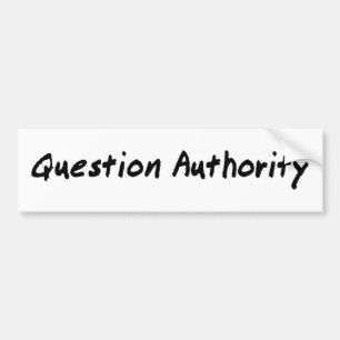 Question Authority Bumper Sticker