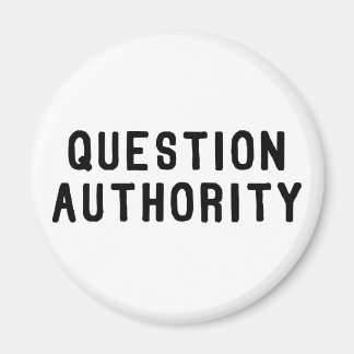 Question Authority Magnet