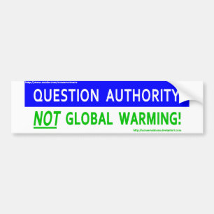 Question Authority not Global Warming Bumper Sticker