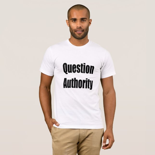 Question Authority T-Shirt (Front Full)