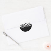 Question Everything Classic Round Sticker (Envelope)