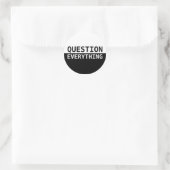Question Everything Classic Round Sticker (Bag)