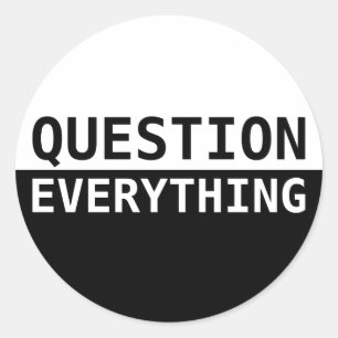 Question Everything Classic Round Sticker
