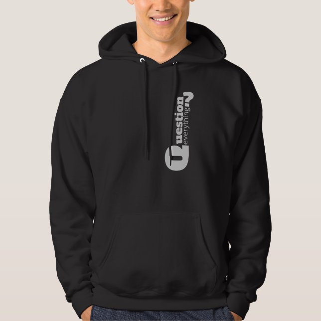 Question Everything Hoodie (Front)