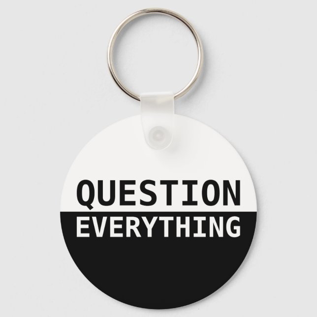 Question Everything Key Ring (Front)