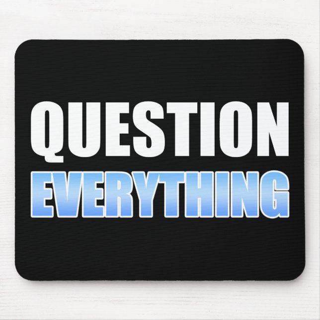 Question Everything Mouse Mat (Front)