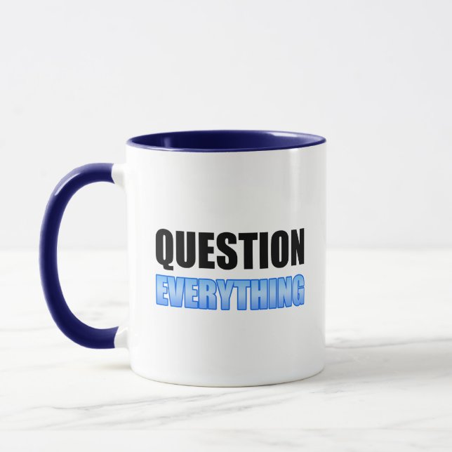 Question Everything Mug (Left)
