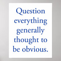 Question everything