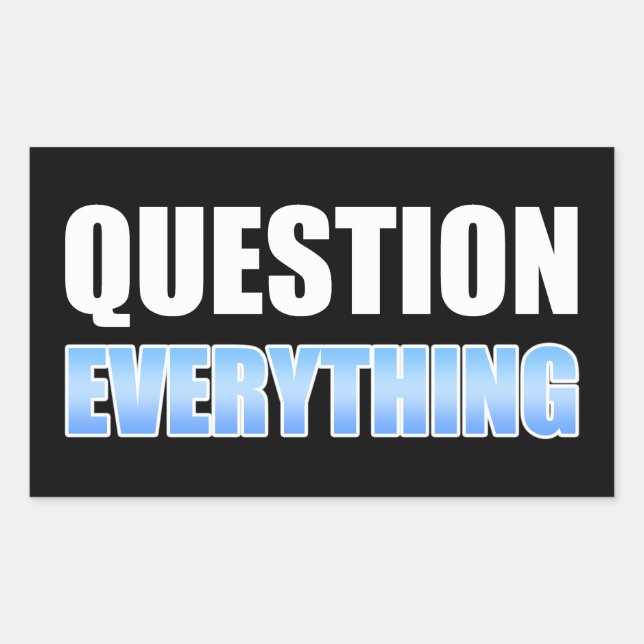 Question Everything Rectangular Sticker (Front)