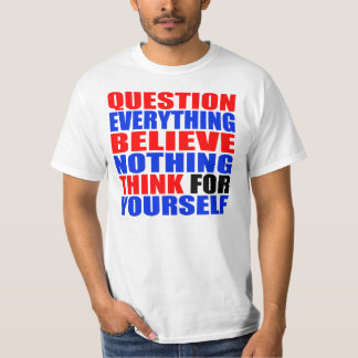 Question Everything T-Shirt