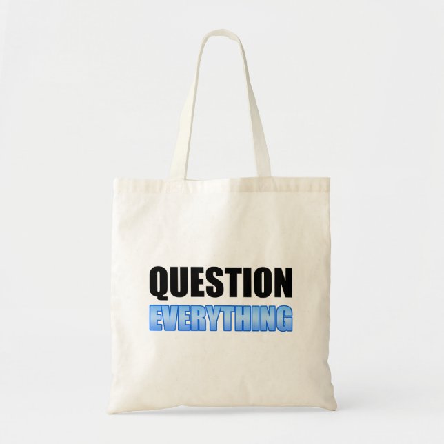 Question Everything Tote Bag (Front)