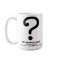 Question Mark Grammar Mug Funny Office Coffee Mug