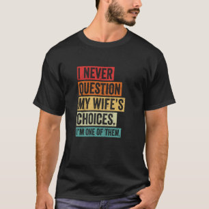 Question My Wife Wacky Amusing Saying, Droll Phra T-Shirt