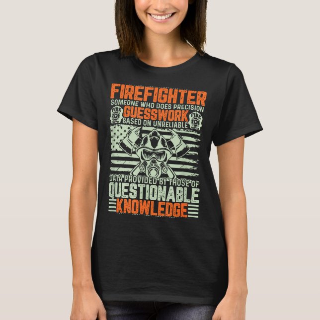 Questionable Knowledge Fireman Gift Proud Firefigh T-Shirt (Front)
