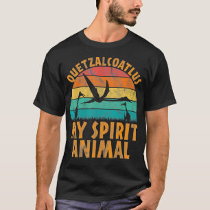 Quetzalcoatlus Is My Spirit Animal Dinosaur Lovers T-Shirt