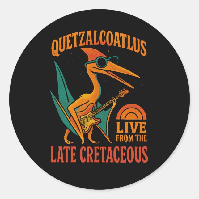 Quetzalcoatlus Rocks the Late Cretaceous Classic Round Sticker (Front)