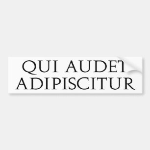 Qui Audet Adipiscitur Bumper Sticker