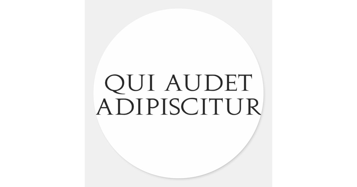Qui Audet Adipiscitur Classic Round Sticker Zazzle Qui audet adipiscitur classic round sticker zazzle