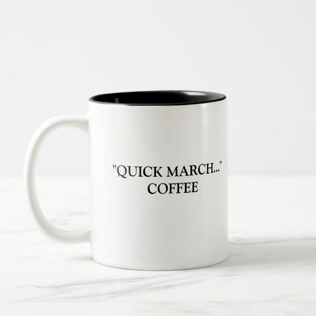 "QUICK MARCH..." COFFEE Two-Tone COFFEE MUG (Left)