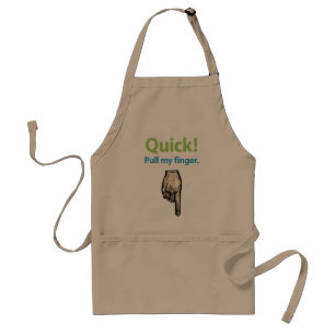 Quick – Pull my finger Standard Apron