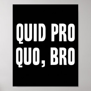 Quid Pro Quo Bro Impeach Trump Funny Impeachment Poster