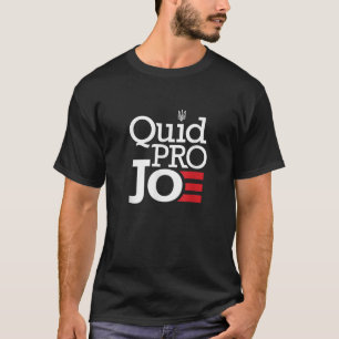 Quid Pro Quo Joe Biden Pro trump T Shirt