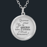 quiereme como yo te quiero como si manana el mundo silver plated necklace<br><div class="desc">quiereme como yo te quiero como si manana el mundo terminara</div>