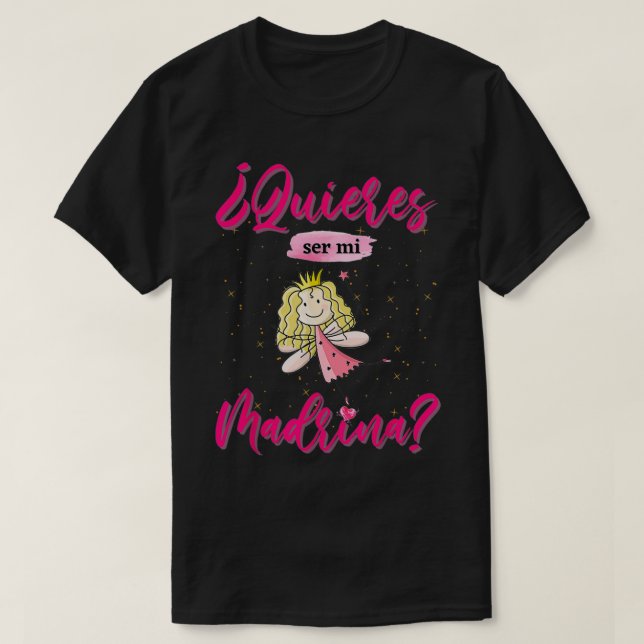 Quieres ser mi Madrina bebe Regalos para Padrinos  T-Shirt (Design Front)