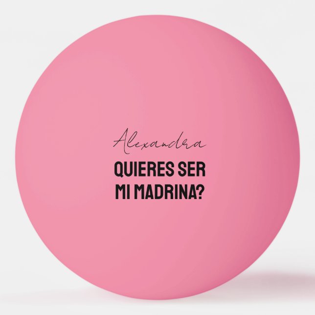 Quieres Ser Mi Madrina Godparent Proposal Player Ping Pong Ball (Front)