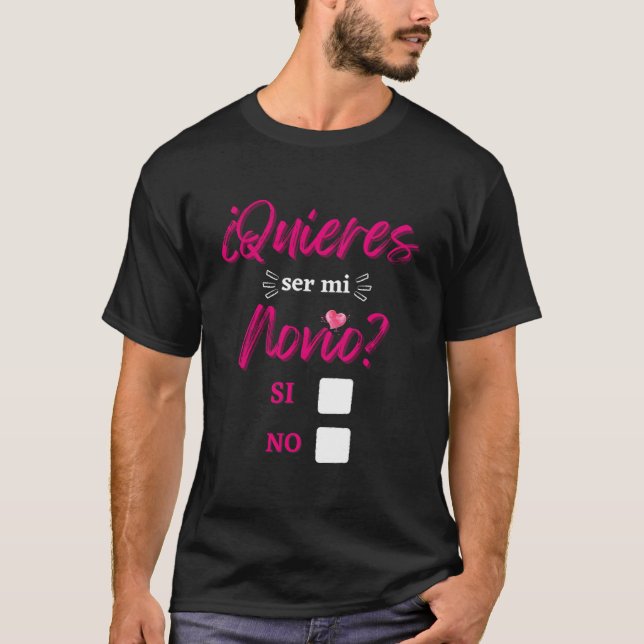 Quieres Ser Mi Novio Propuesta Petecion De Noviazg T-Shirt (Front)