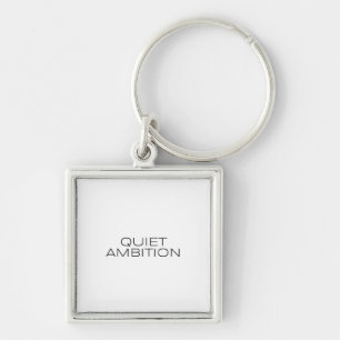 Quiet Ambition Metal Engraved Keychain