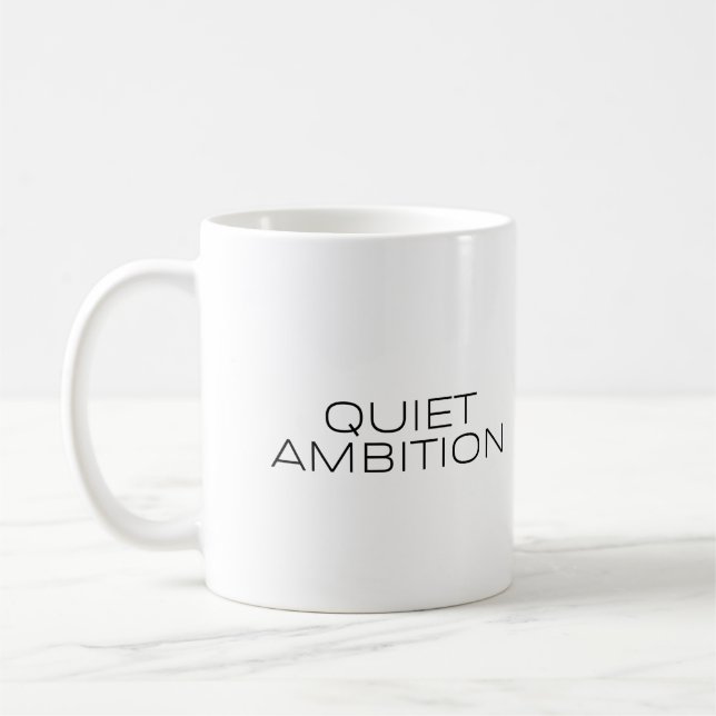 Quiet Ambition Minimalist Coffee Mug (Left)