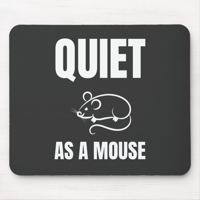 Quiet as a Mouse Mat (Front)