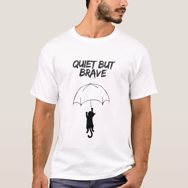 Quiet But Brave Cat – Custom Text Cat Shirt (Front)