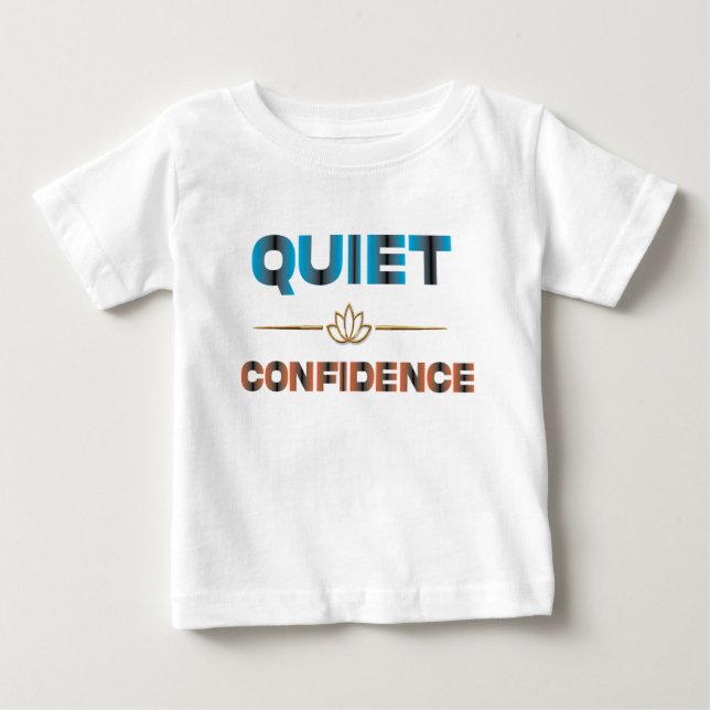 Quiet Confidence Baby T-Shirt (Front)