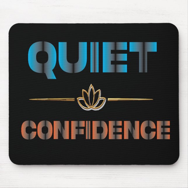 Quiet Confidence Mouse Mat (Front)